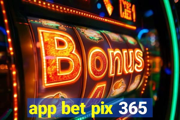 app bet pix 365